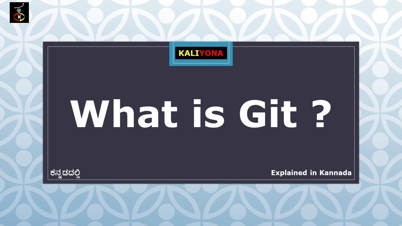 Git Crash Course: Learn Git Fundamentals - Add, Commit, Pull, Push, Branch, Merge, GitHub | In Kannada | Kaliyona